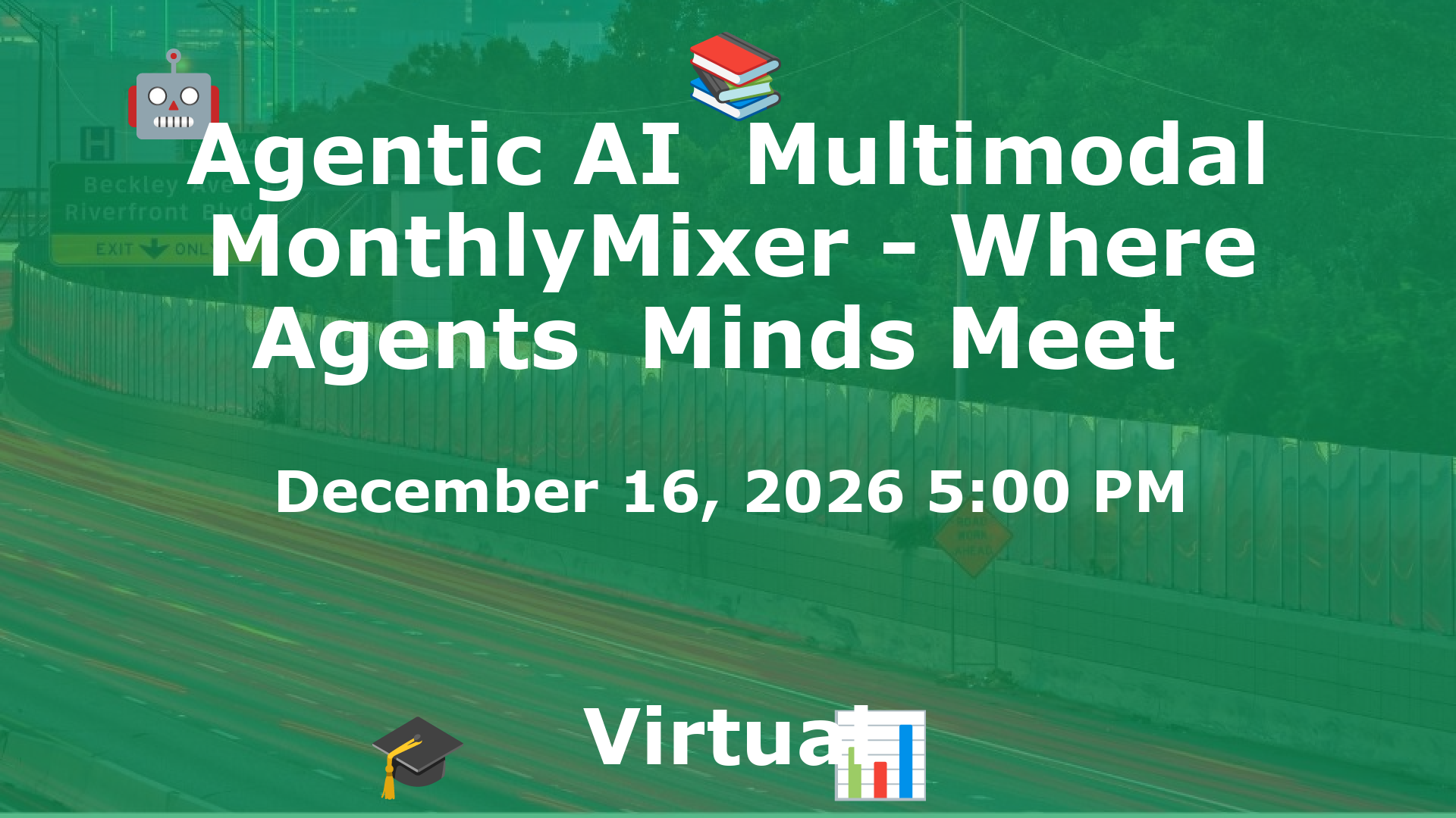 Agentic AI  Multimodal MonthlyMixer - Where Agents  Minds Meet  event image